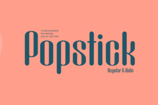 Popstick: A Fresh Display Font for Creative Projects