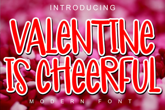Valentine is Cheerful: A Modern Display Font